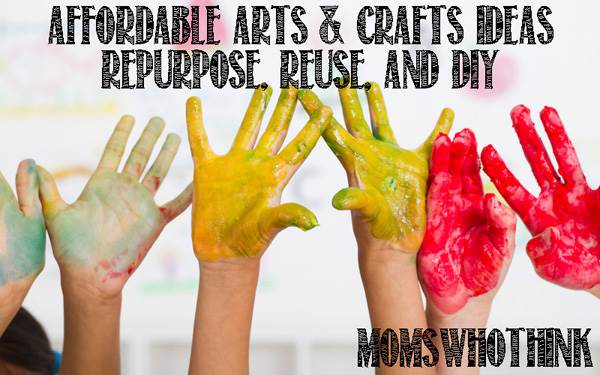 Moms Who Think - 6 Affordable Arts and Crafts Ideas