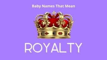 Baby Names That Mean Royalty