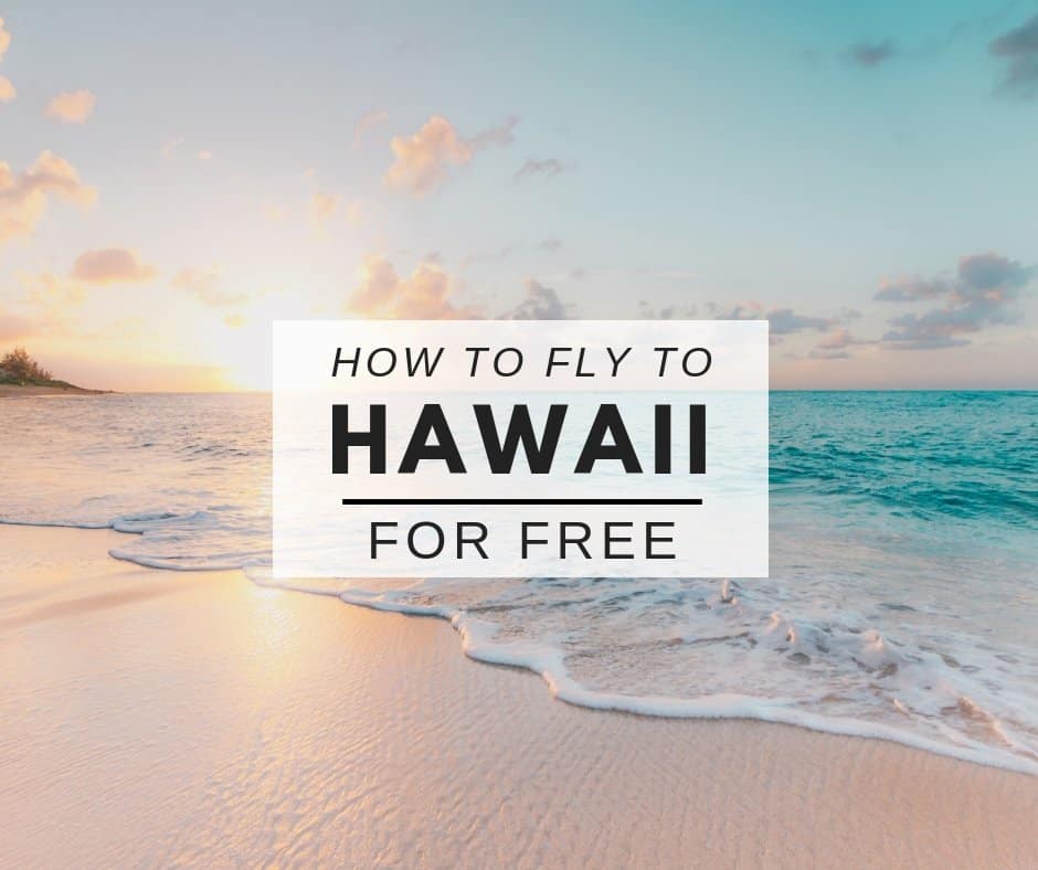 Fly to Hawaii for Free with this Points Hack That Works Best during this time of year
