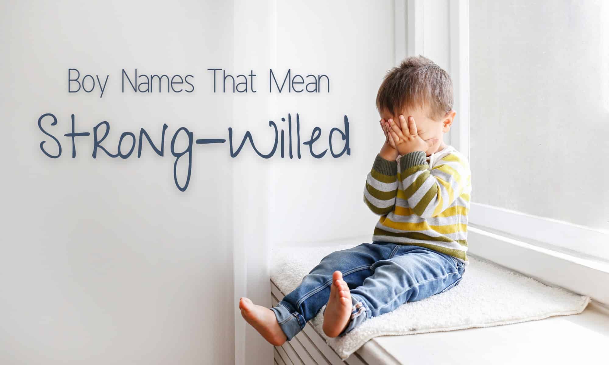 boy names that mean strong-willed