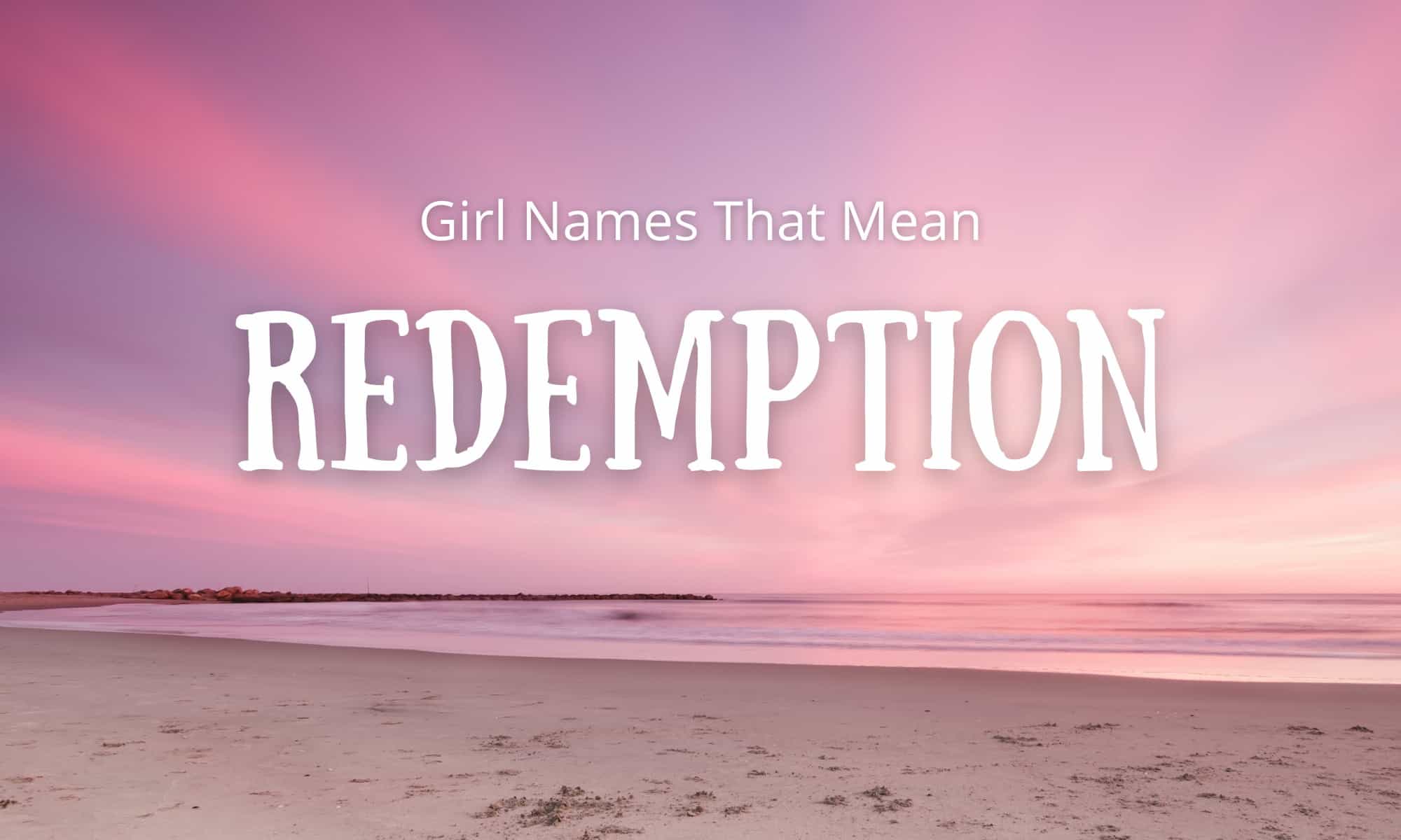 Girl Names That Mean Redemption