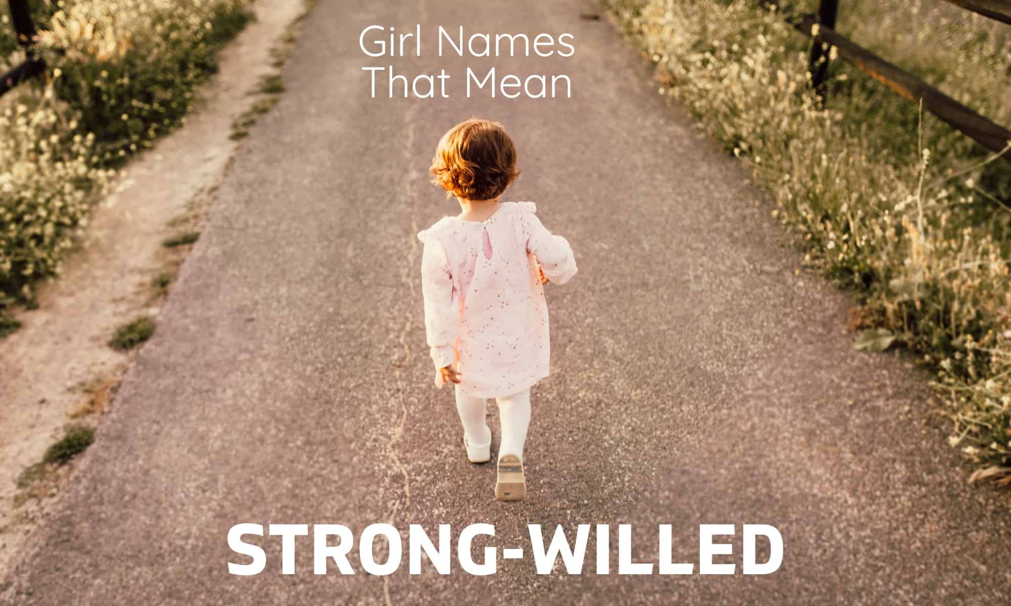 girl names that mean strong-willed