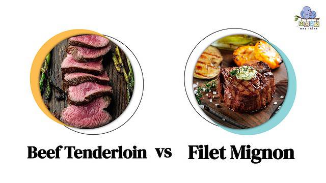 Beef Tenderloin vs Filet Mignon Differences