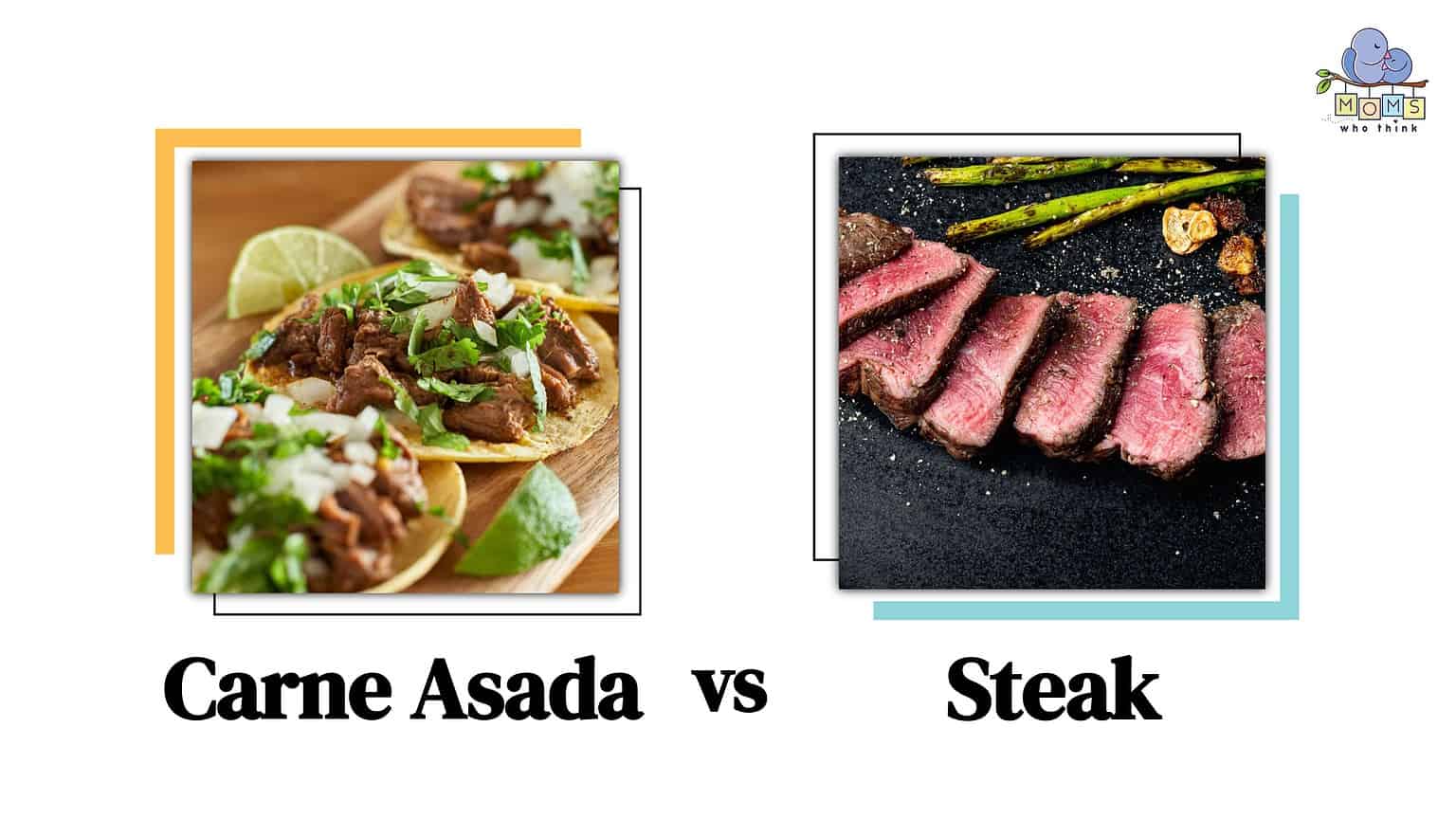 Carne Asada vs. Steak What is the Difference?