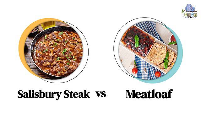 Salisbury Steak vs Meatloaf Differences