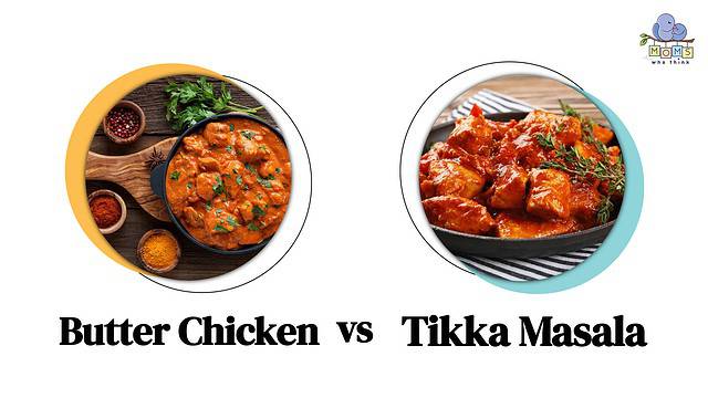 Butter Chicken vs Tikka Masala Differences
