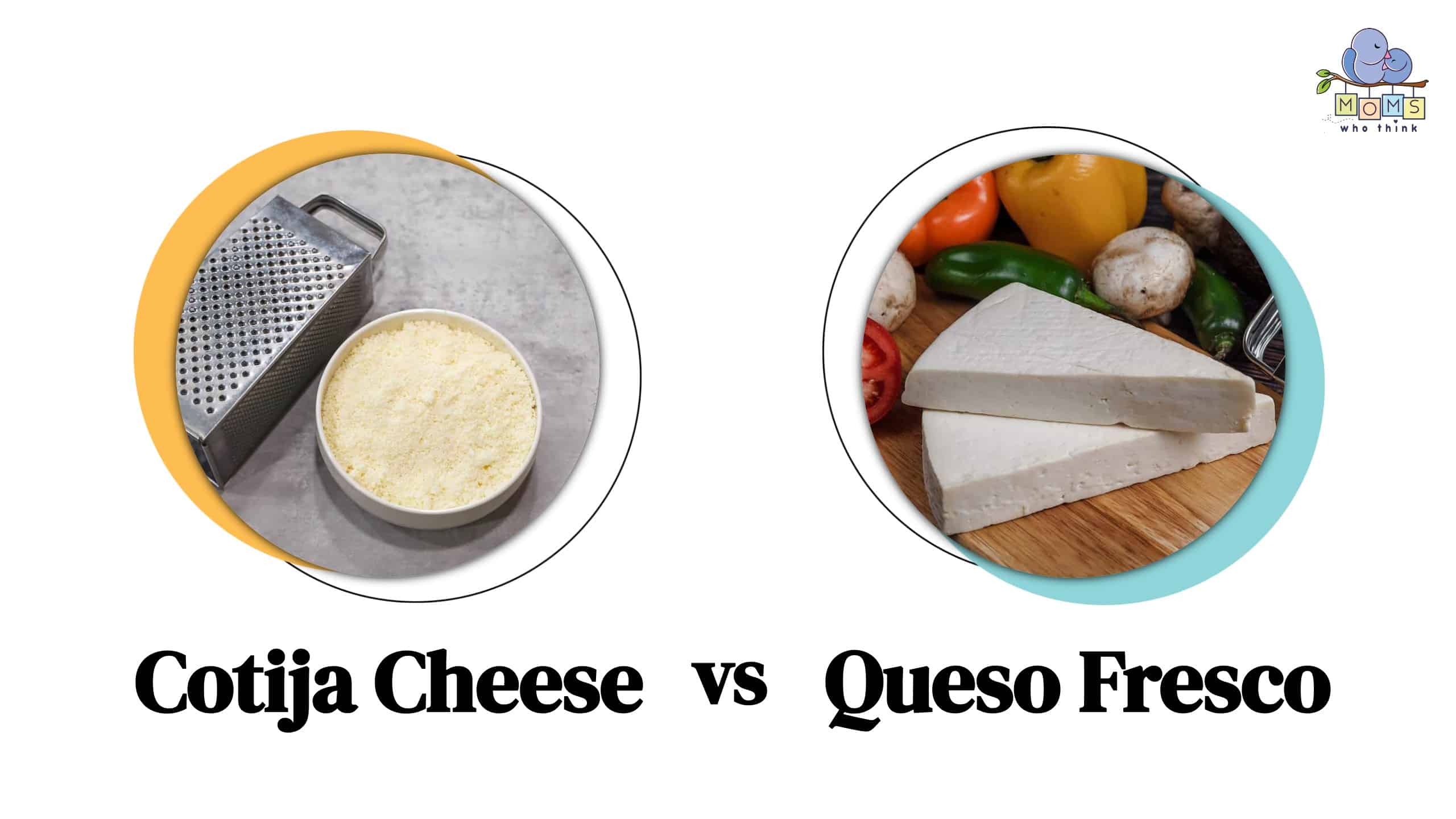 Cotija Cheese vs Queso Fresco Differences