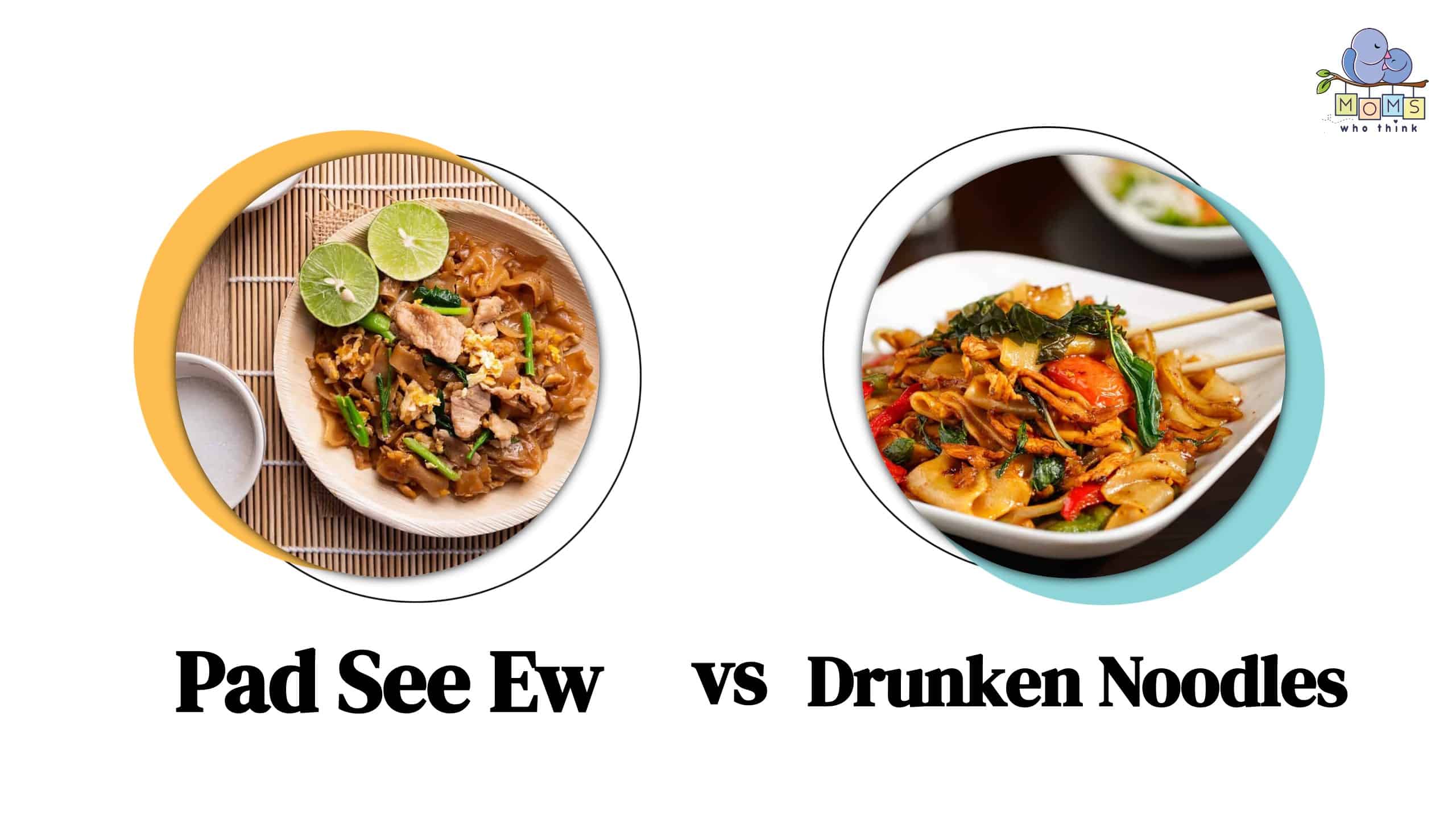 Pad See Ew vs Drunken Noodles Differences