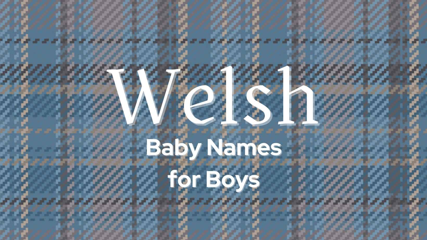 Welsh baby names for boys