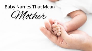 Baby Names That Mean Mother
