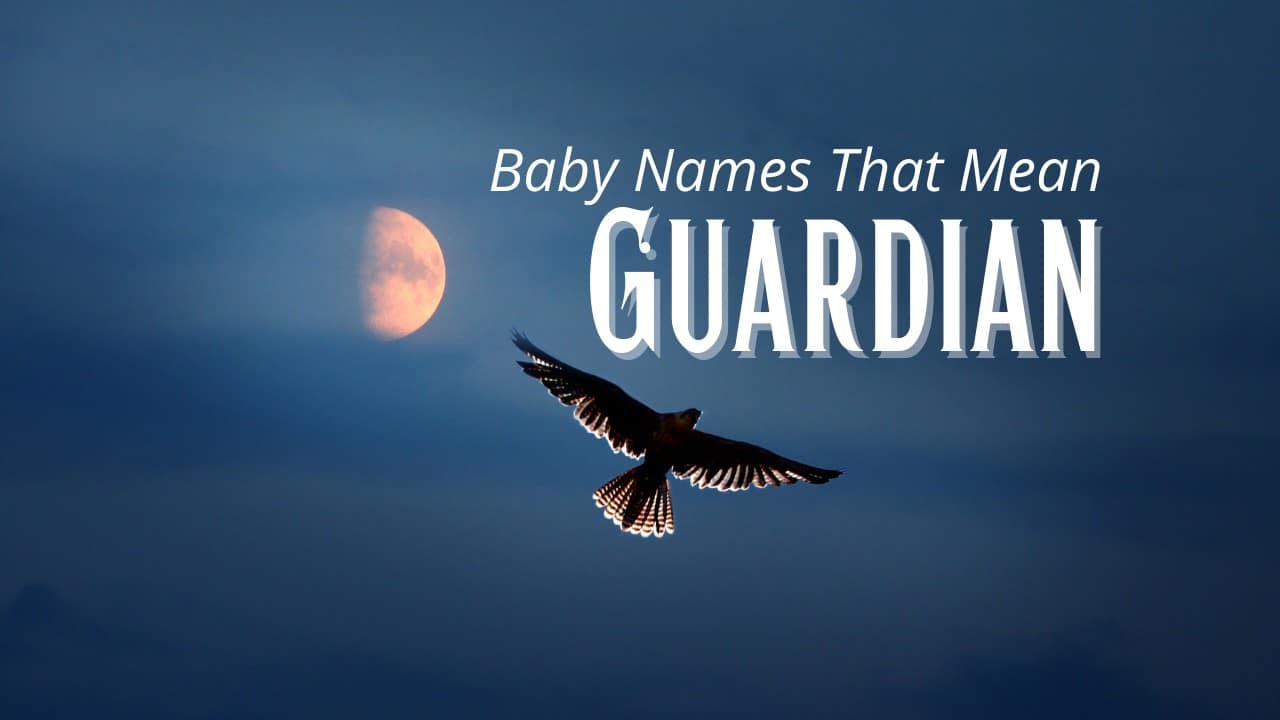 Baby Names That Mean Guardian