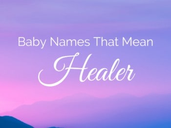 Baby Names That Mean Healer