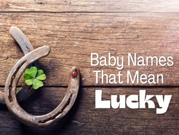 Baby Names That Mean Lucky