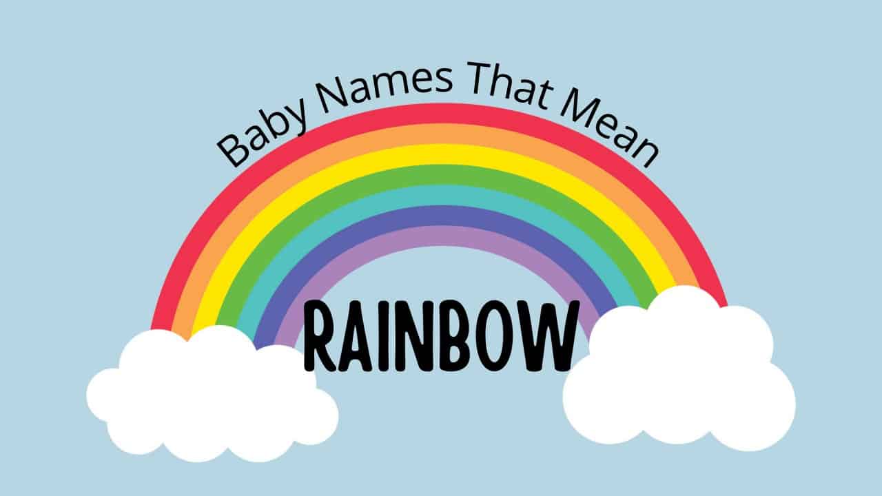 Baby Names That Mean Rainbow