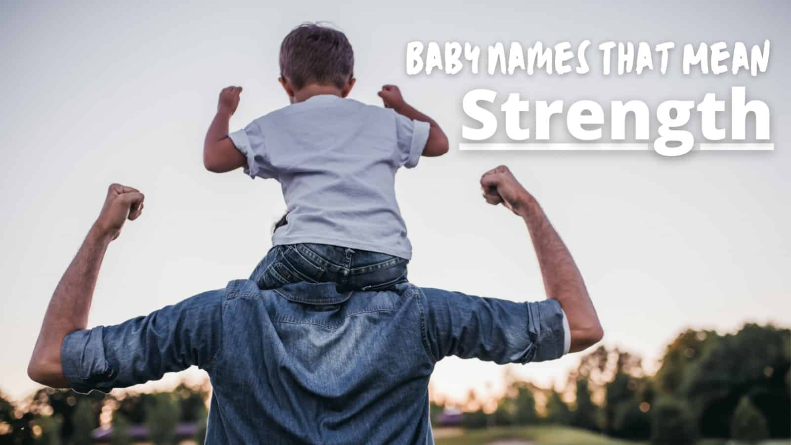 Baby names that mean strength
