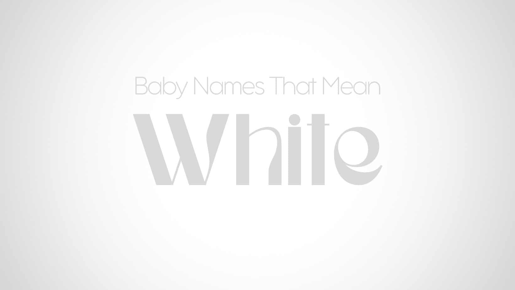 Baby Names That Mean White