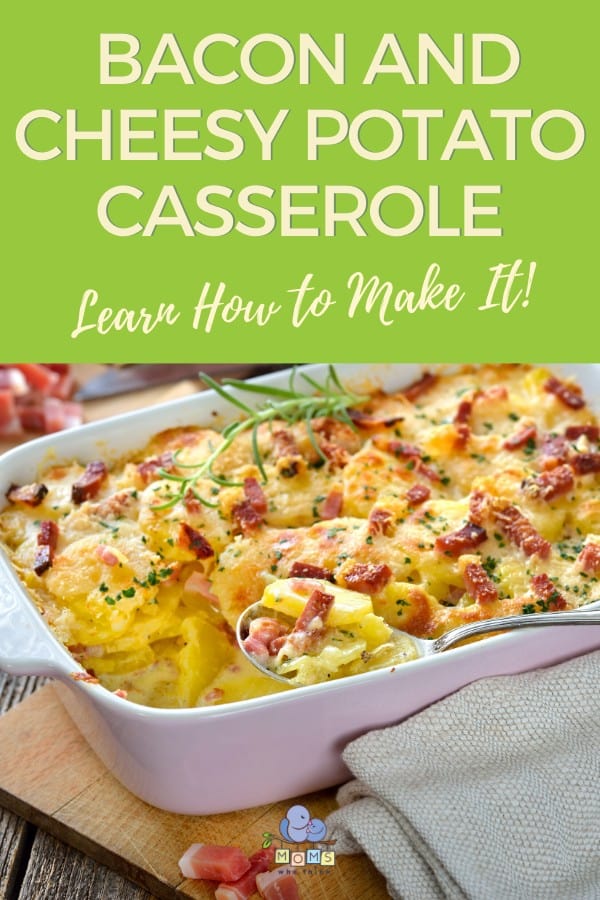 Bacon and Cheesy Potato Casserole Recipe | Moms Who Think