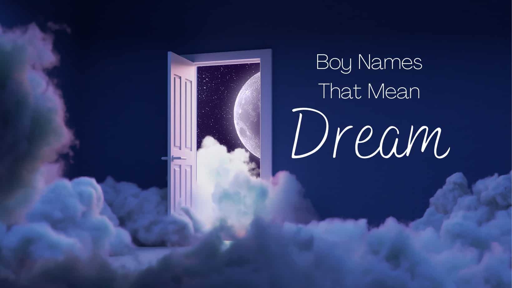 Boy Names That Mean Dream