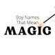 Boy Names That Mean Magic