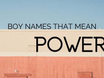 Boy Names That Mean Power