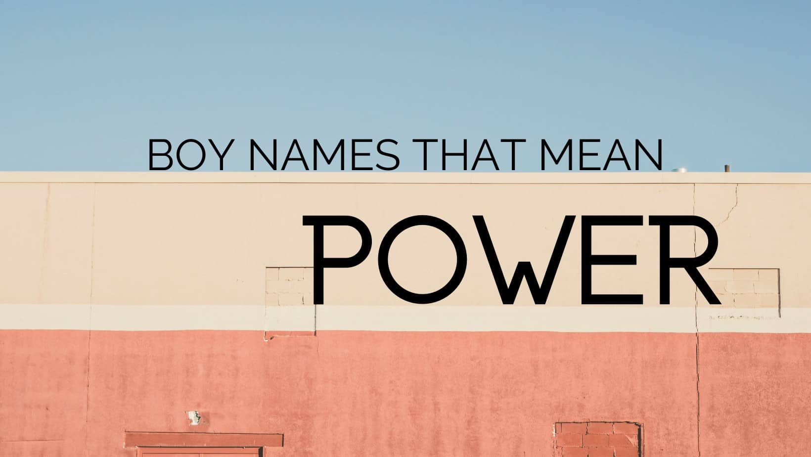 Boy Names That Mean Power
