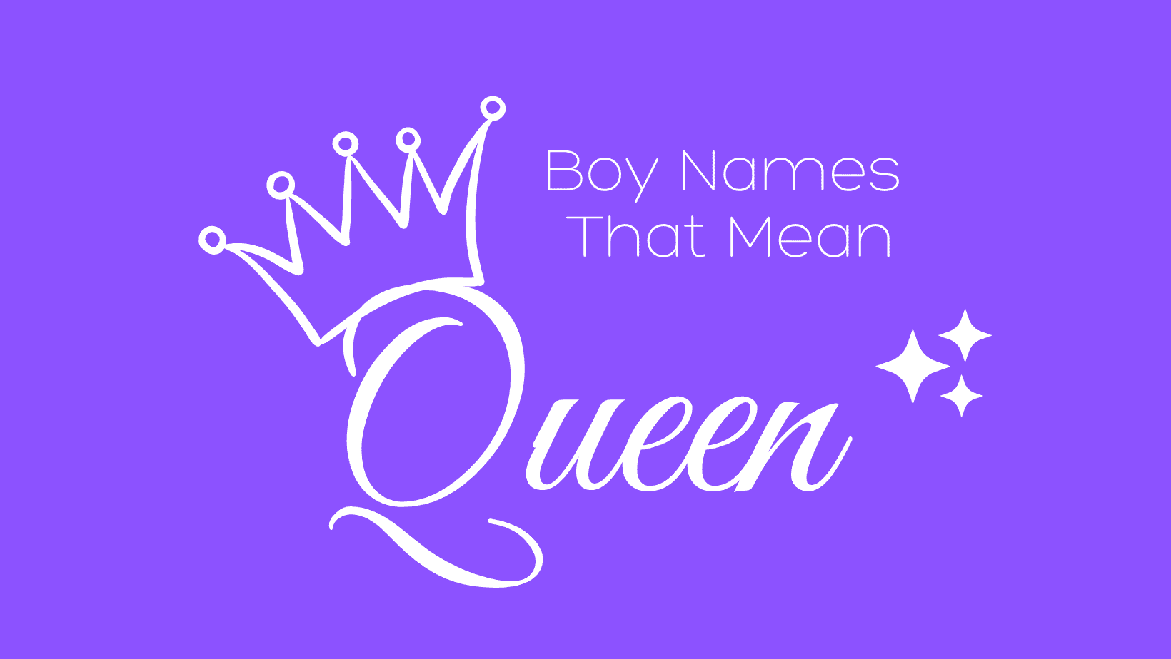 Boy Names That Mean Queen