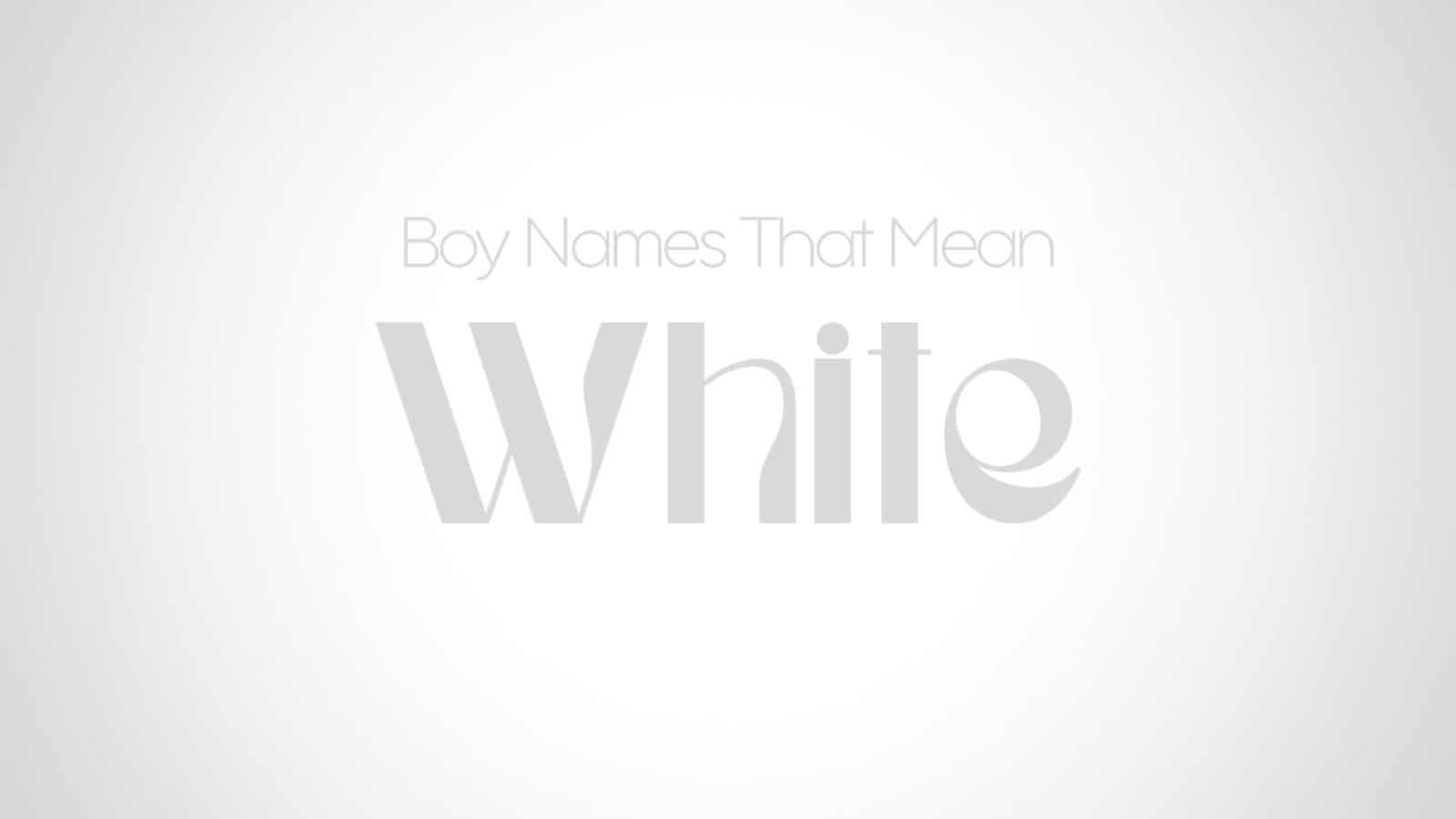 Boy Names That Mean White