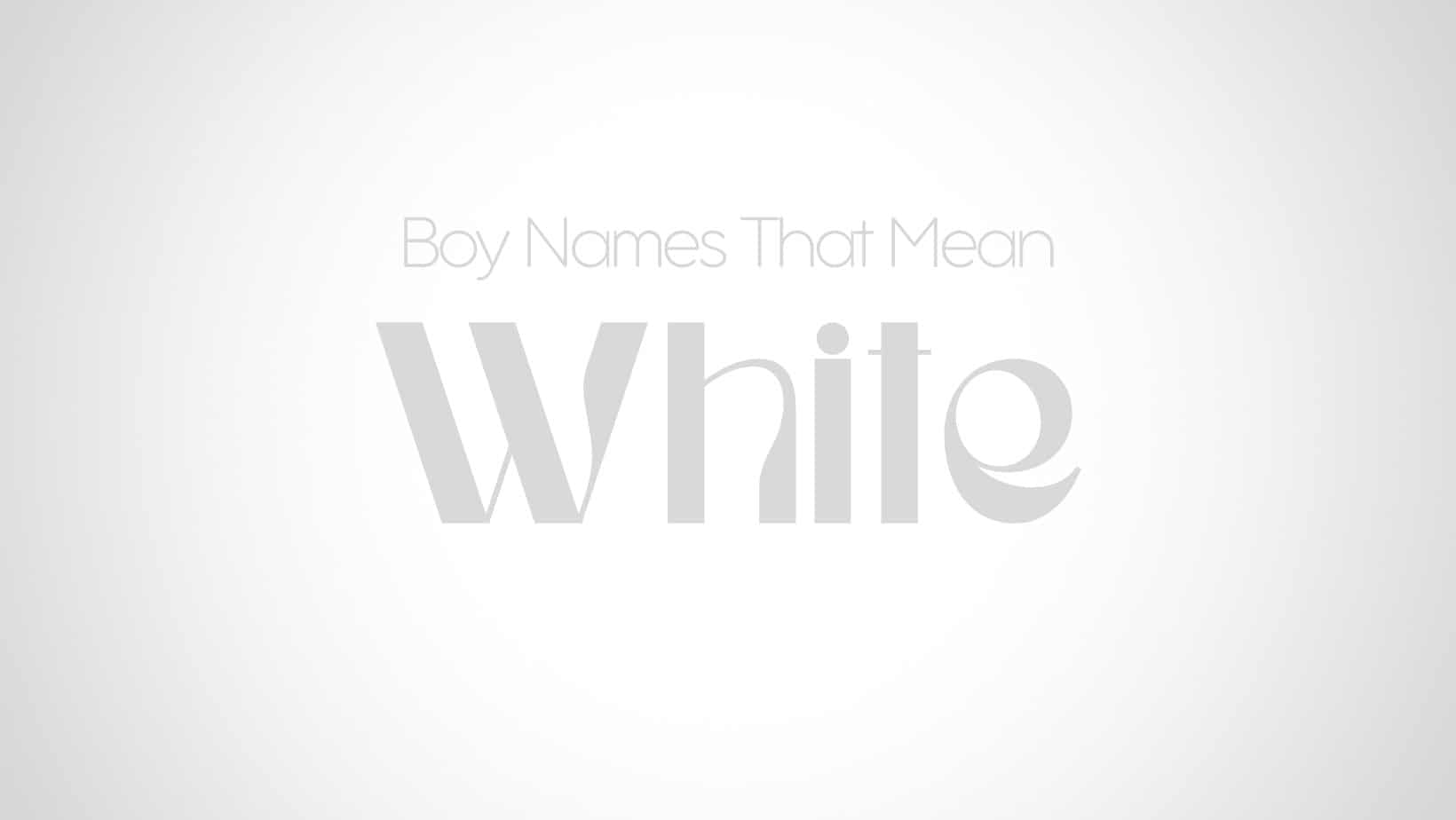 Boy Names That Mean White