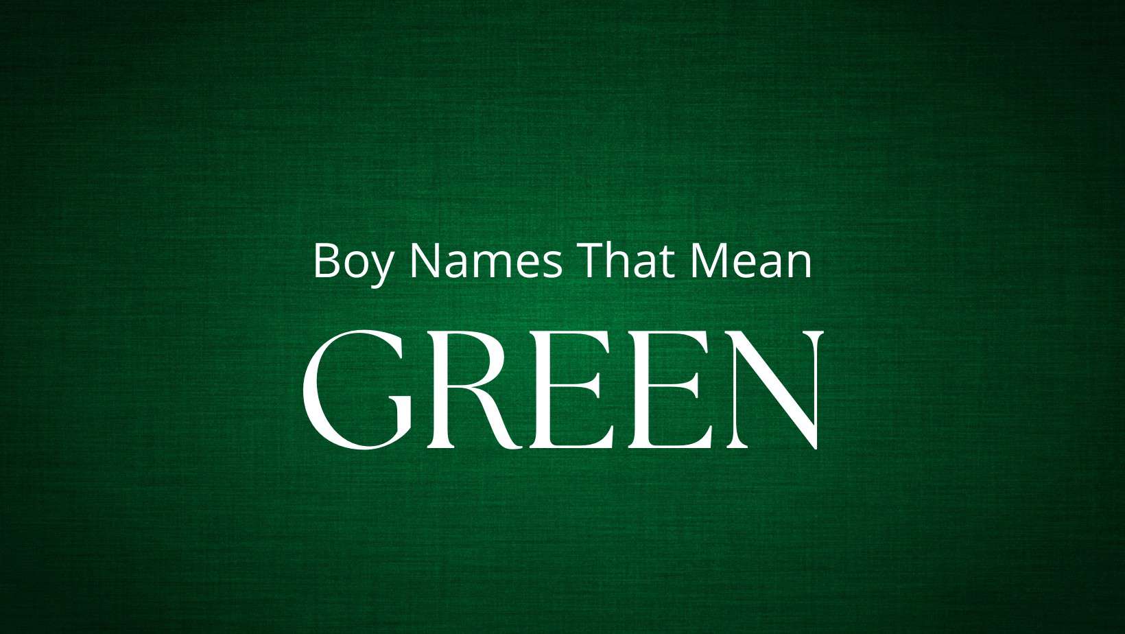 Boy Names That Mean Green
