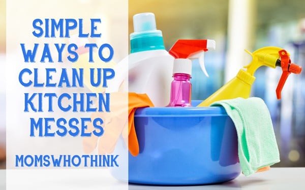 Simple Ways to Clean Kitchen Messes