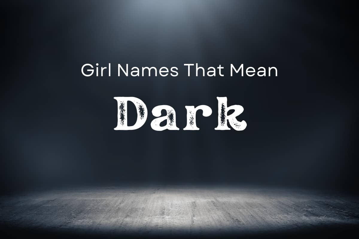 Girl Names That Mean Dark