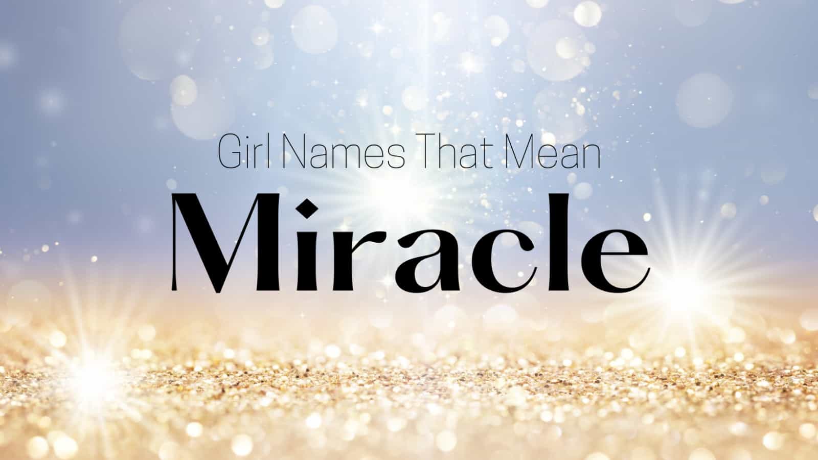 Girl Names That Mean Miracle