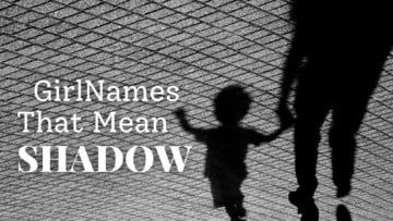 Girl Names That Mean Shadow
