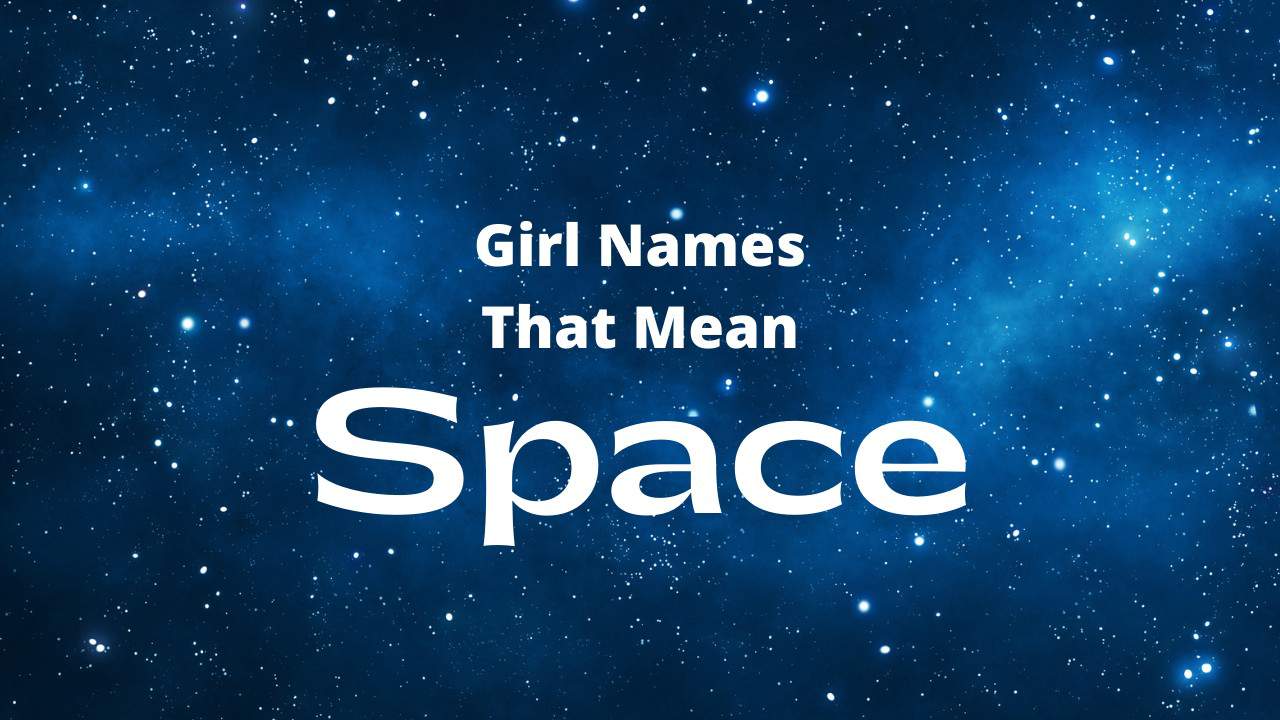 Girl Names That Mean Space