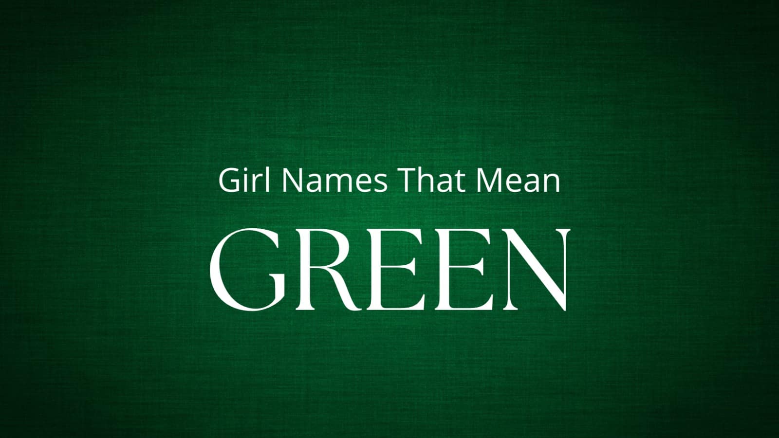 Green names that mean 100 Most