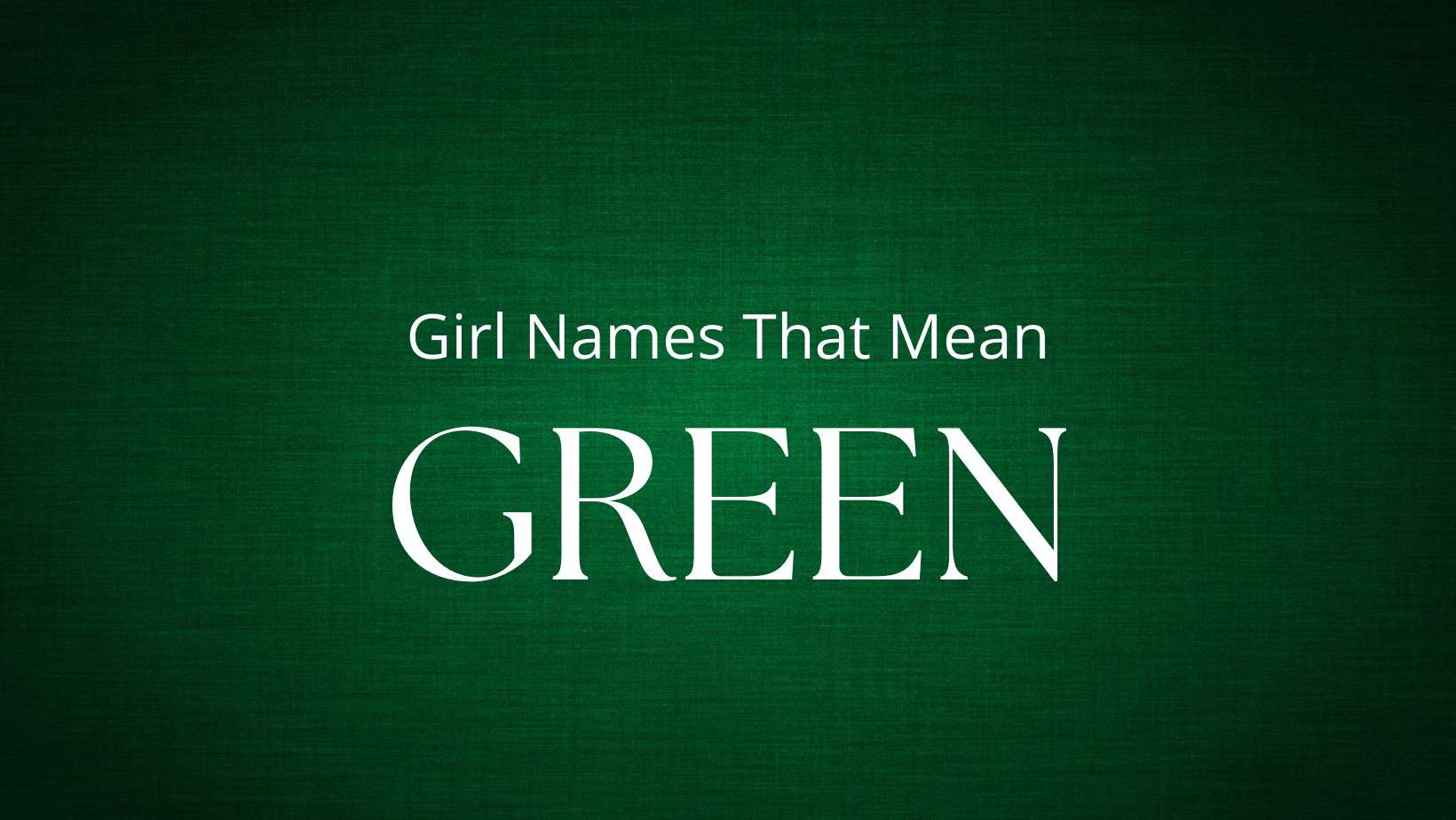 Girl Names That Mean Green