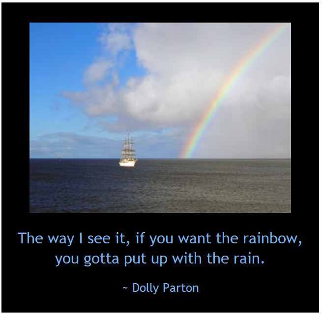 To Get the Rainbow in Life