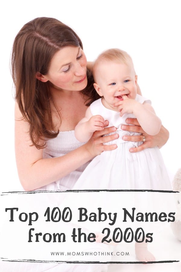 Top 100 Baby Names For The 2000s
