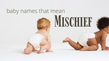 Baby Names That Mean Mischief