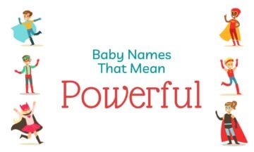 Baby Names That Mean Powerful