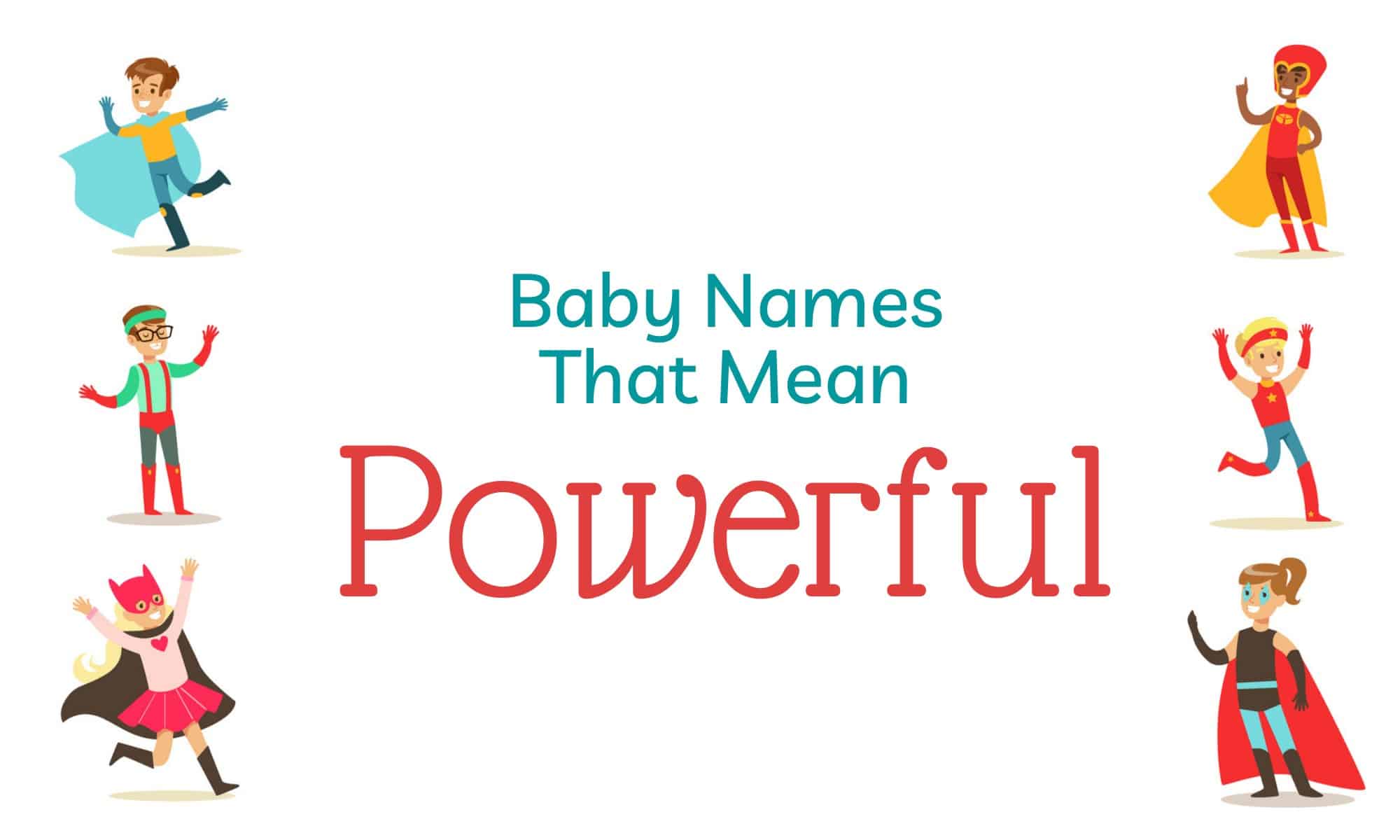 Baby Names That Mean Powerful