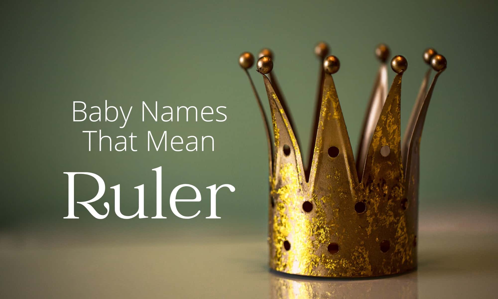 Baby Names That Mean Ruler
