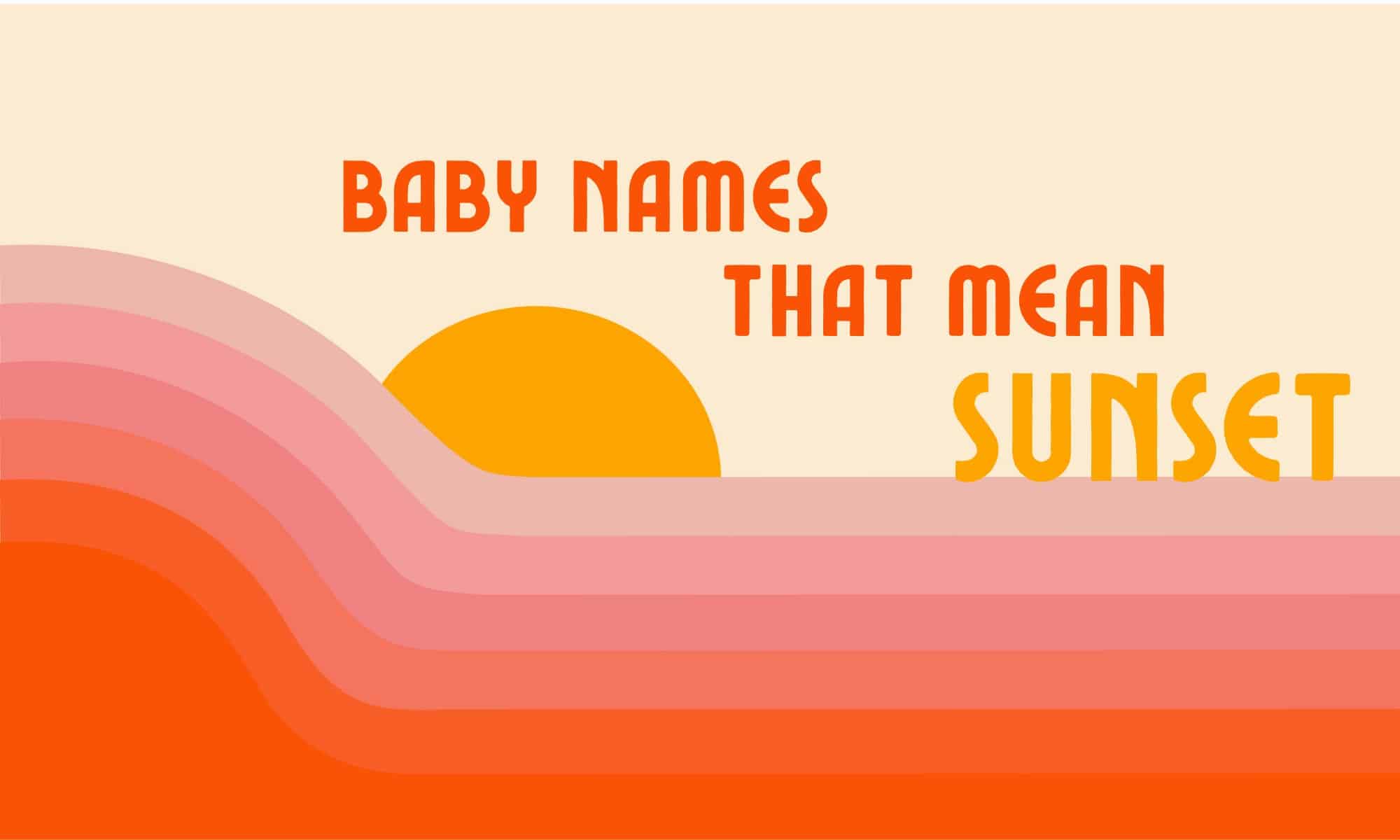 Baby Names That Mean Sunset