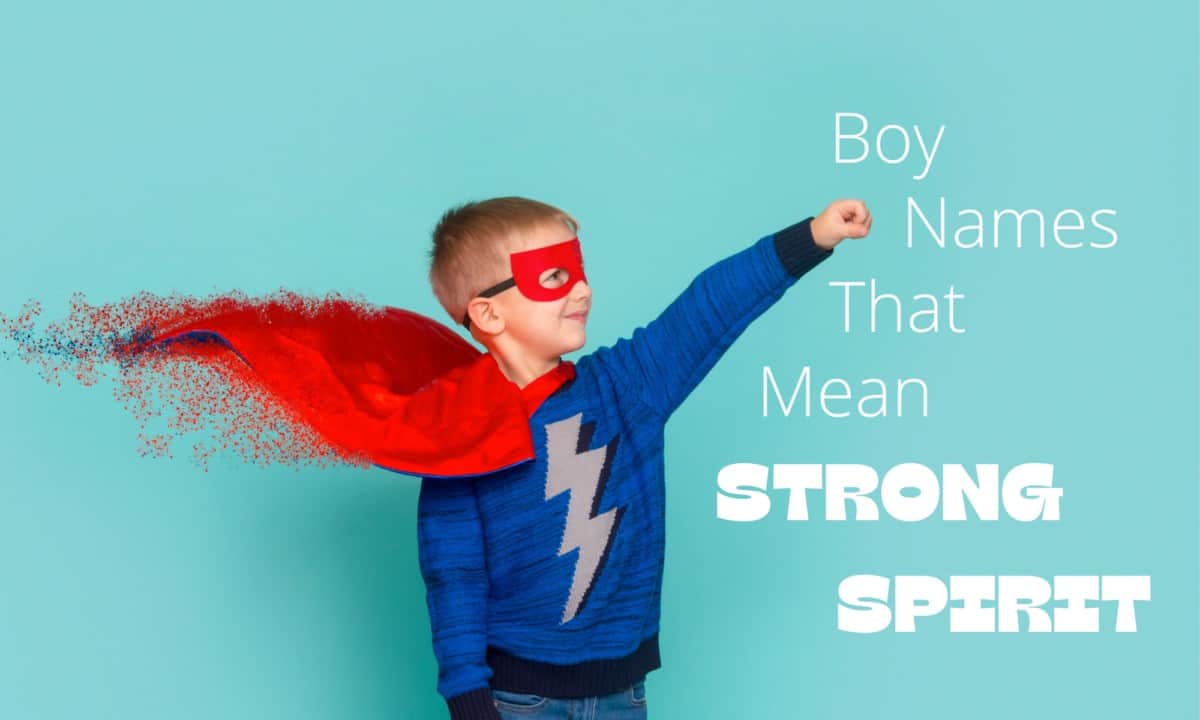 Boy Names That Mean Strong Spirit