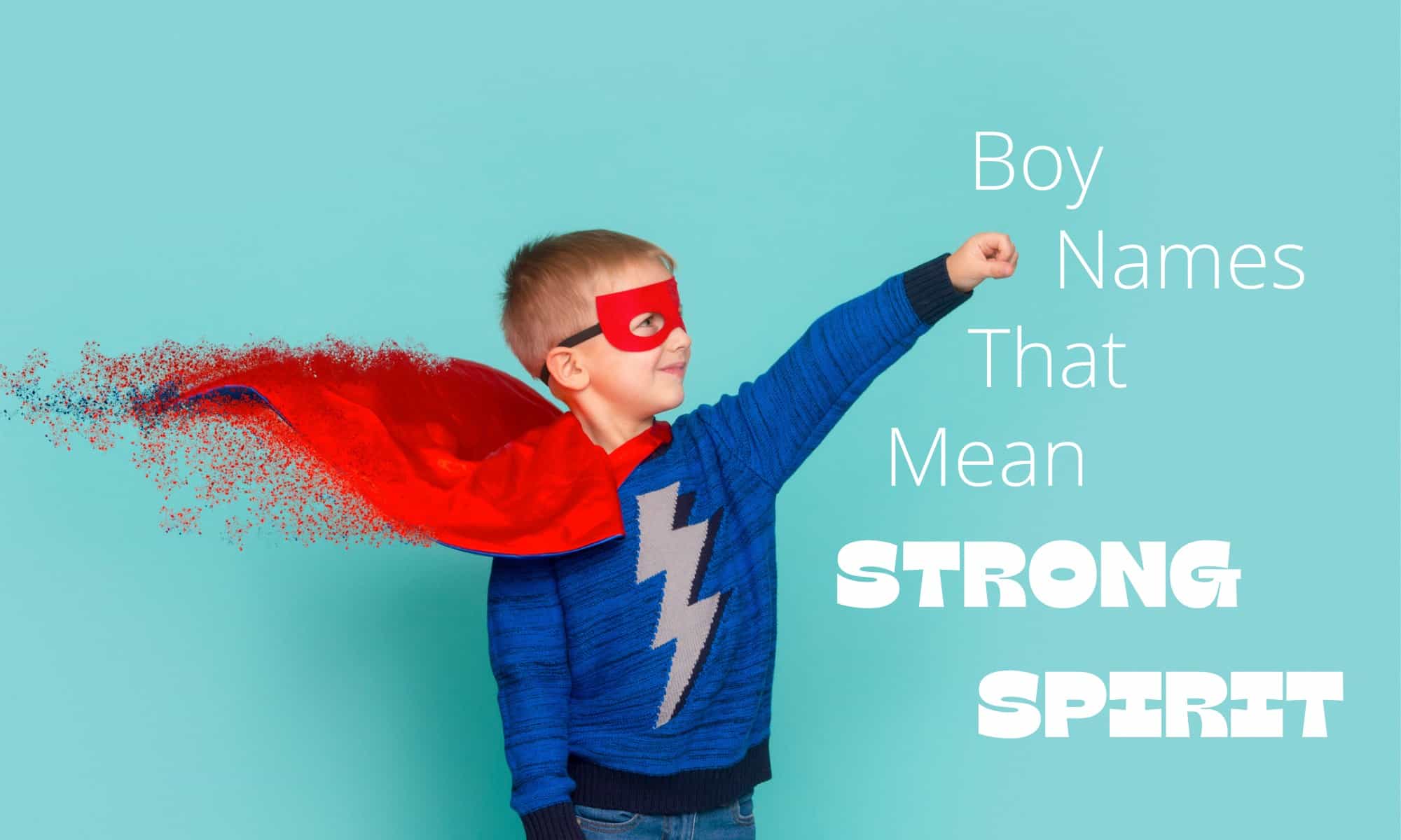 Boy Names That Mean Strong Spirit MomsWhoThink boy-names-that-mean-strong-spirit-momswhothink