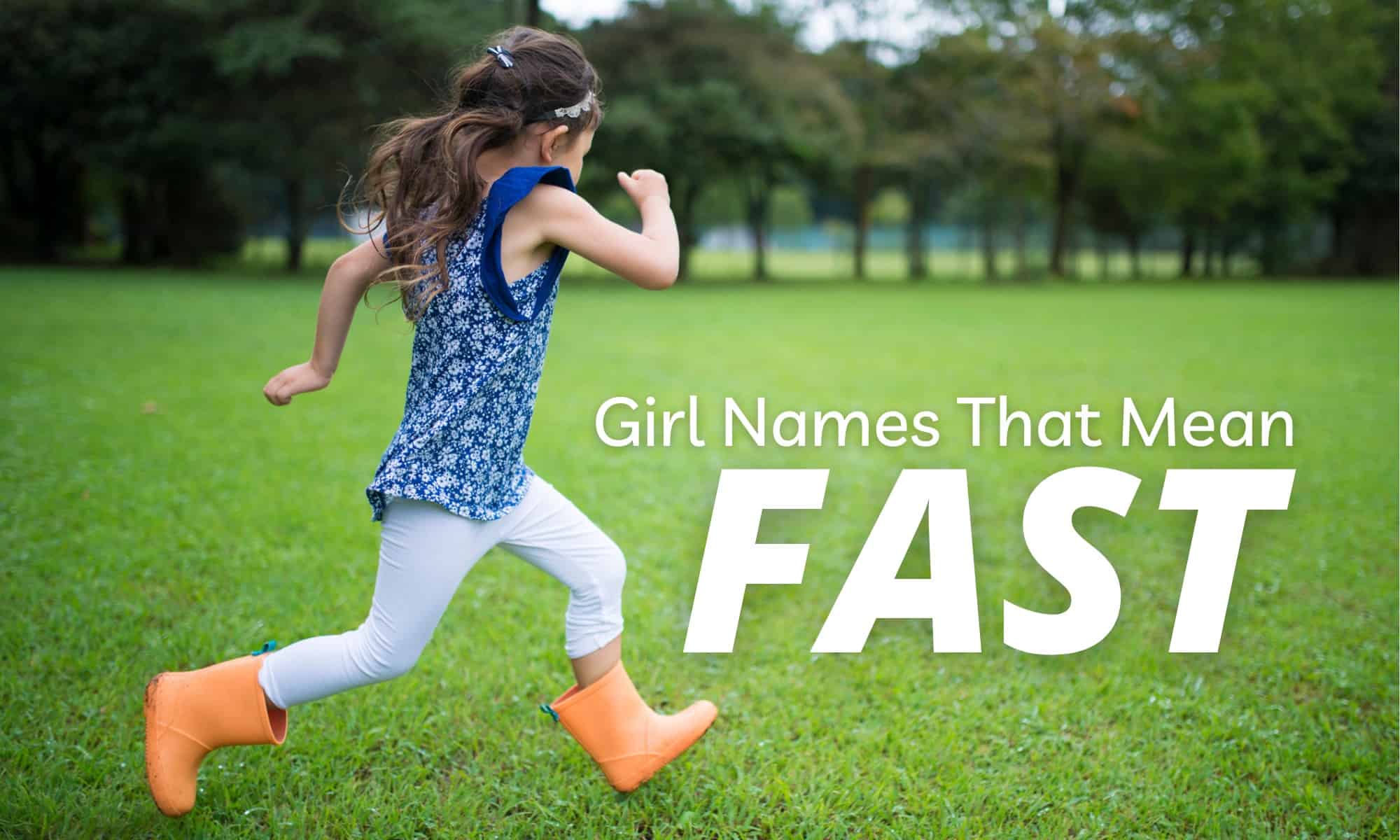 Girl Names That Mean Fast