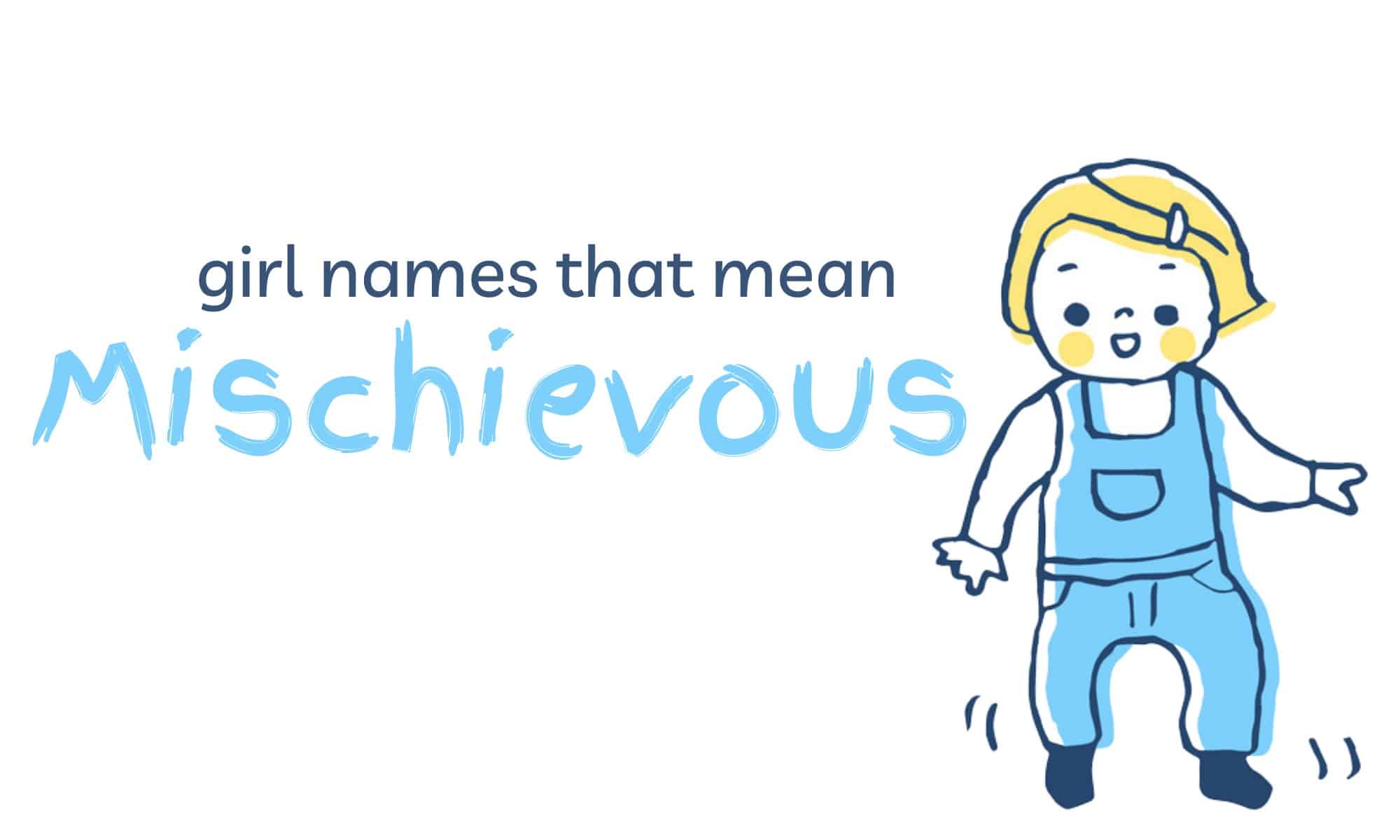 Girl Names that Mean Mischievous