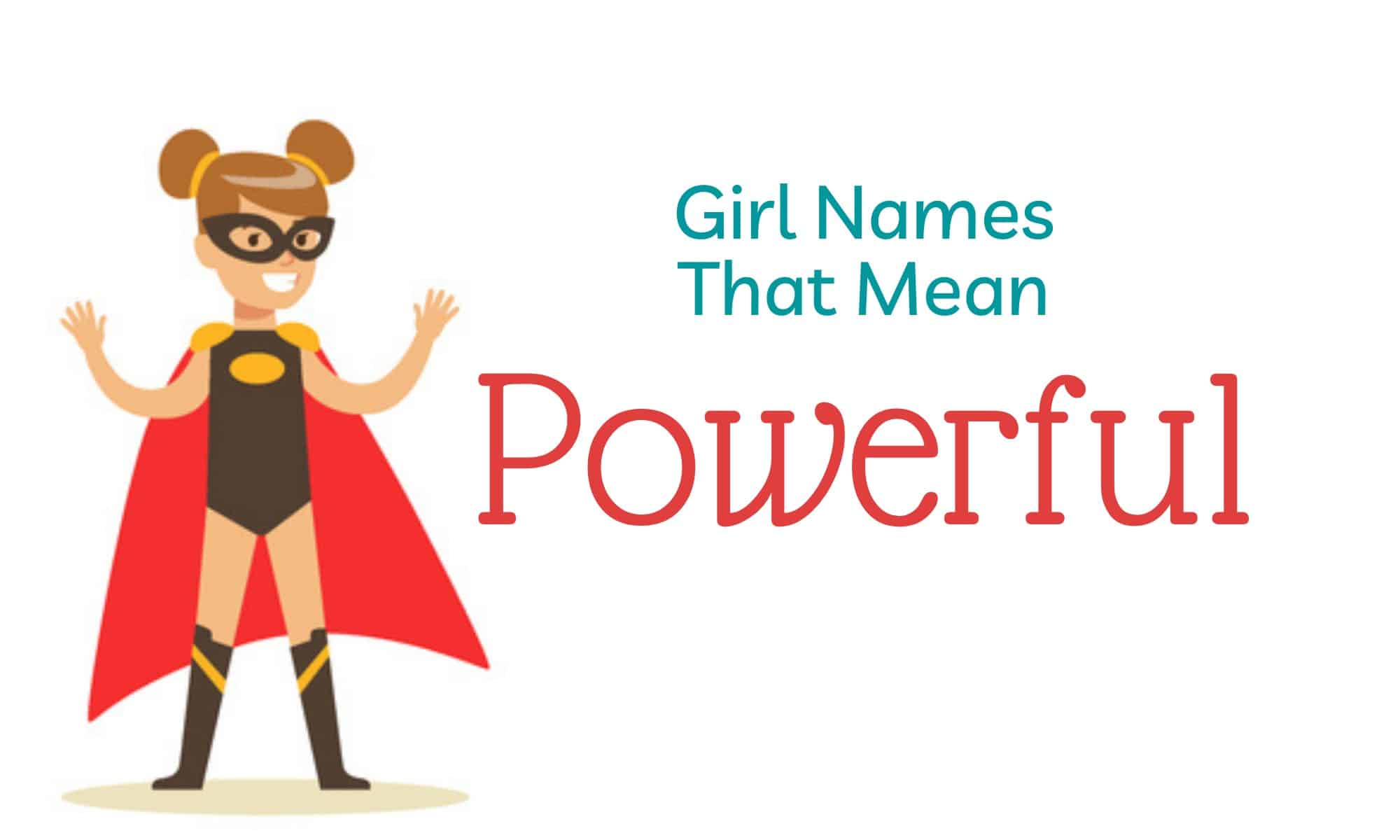Girl Names That Mean Powerful 