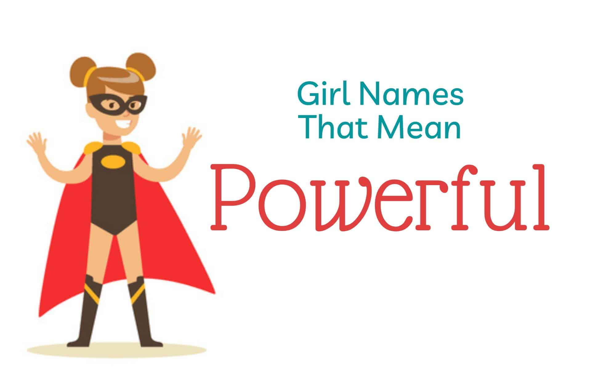 Girl Names That Mean Powerful