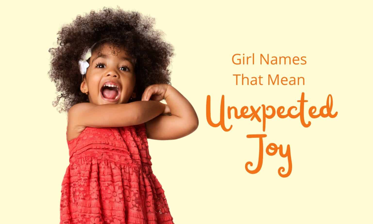 Girl Names That Mean Unexpected Joy
